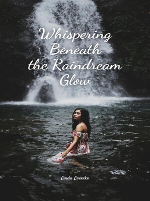 cover image of Whispering Beneath the Raindream Glow